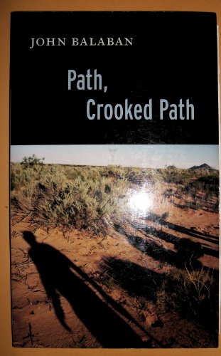 Path, Crooked Path by John Balaban, 9781556592386