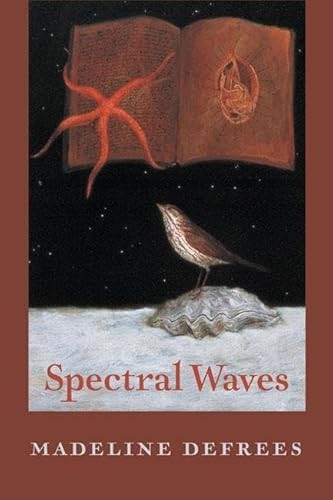 Spectral Waves by Madeline DeFrees, 9781556592409