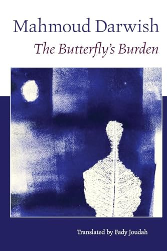 The Butterfly's Burden by Mahmoud Darwish, Fady Joudah, 9781556592416