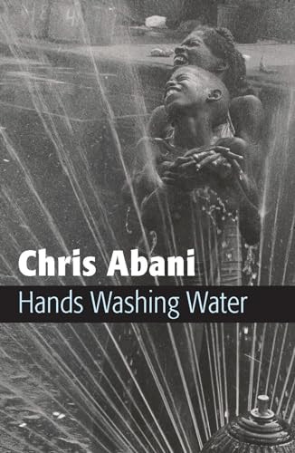 Hands Washing Water by Chris Abani, 9781556592478