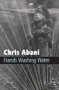 Hands Washing Water by Chris Abani, 9781556592478