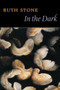 In the Dark - 9781556592508 by Ruth Stone, 9781556592508