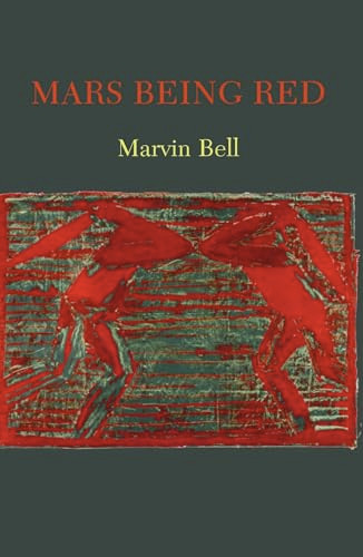 Mars Being Red by Marvin Bell, 9781556592577