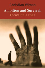 Ambition and Survival (Becoming a Poet) by Christian Wiman, 9781556592607