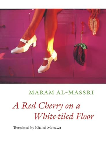 A Red Cherry on a White-tiled Floor (Selected Poems) by Maram al-Massri, Khaled Mattawa, 9781556592645