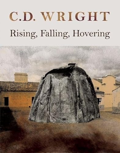 Rising, Falling, Hovering by C.D. Wright, 9781556592737