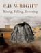 Rising, Falling, Hovering by C.D. Wright, 9781556592737