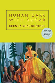 Human Dark with Sugar by Brenda Shaughnessy, 9781556592768