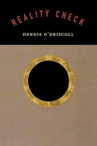 Reality Check by Dennis O'Driscoll, 9781556592805