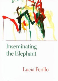 Inseminating the Elephant - 9781556592911 by Lucia Perillo, 9781556592911