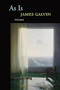 As Is - 9781556592966 by James Galvin, 9781556592966
