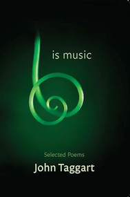 Is Music (New and Selected Poems) by John Taggart, 9781556593048