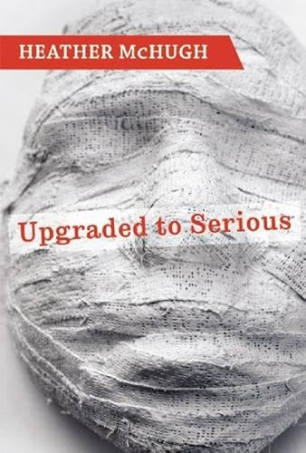 Upgraded to Serious by Heather McHugh, 9781556593062