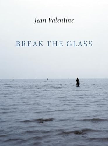 Break the Glass by Jean Valentine, 9781556593215