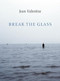 Break the Glass by Jean Valentine, 9781556593215
