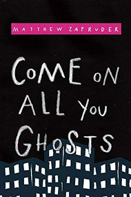 Come on All You Ghosts by Matthew Zapruder, 9781556593222