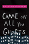 Come on All You Ghosts by Matthew Zapruder, 9781556593222
