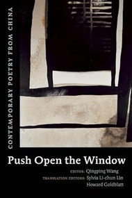 Push Open the Window (Contemporary Poetry from China) by Qingping Wang, 9781556593307