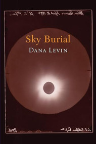 Sky Burial - 9781556593321 by Dana Levin, 9781556593321