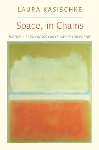 Space, In Chains by Laura Kasischke, 9781556593338