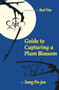 Guide to Capturing a Plum Blossom by Sung Po-jen, Lo Ch'ing, Red Pine, 9781556595578
