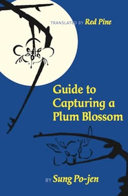 Guide to Capturing a Plum Blossom - 9781556593789 by Sung Po-jen, Lo Ch'ing, Red Pine, 9781556593789