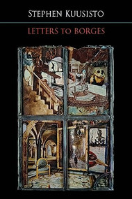 Letters to Borges by Stephen Kuusisto, 9781556593864