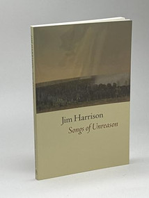 Songs of Unreason by Jim Harrison, 9781556593901