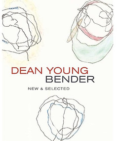 Bender (New and Selected Poems) by Dean Young, 9781556594038