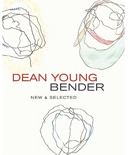 Bender (New and Selected Poems) by Dean Young, 9781556594038