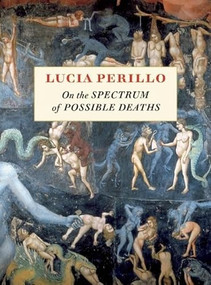 On the Spectrum of Possible Deaths - 9781556594151 by Lucia Perillo, 9781556594151