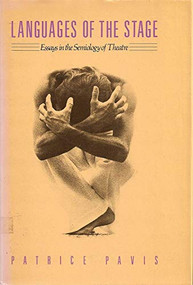 Languages of the Stage (Essays in the Semiology of the Theatre) by Patrice Pavis, 9780933826151