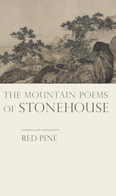 The Mountain Poems of Stonehouse by Red Pine, Stonehouse, 9781556594557