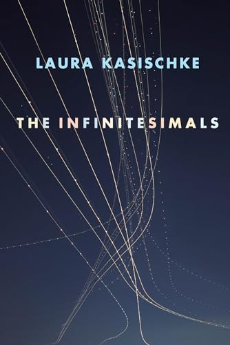 The Infinitesimals by Laura Kasischke, 9781556594663