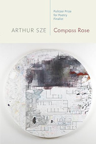Compass Rose - 9781556594670 by Arthur Sze, 9781556594670