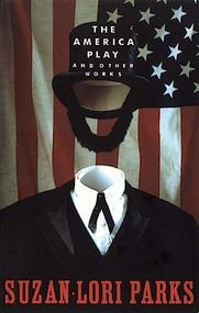 The America Play and Other Works by Suzan-Lori Parks, 9781559360920