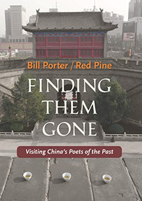 Finding Them Gone (Visiting China's Poets of the Past) by Red Pine, 9781556594892