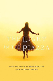 The Light in the Piazza by Craig Lucas, Adam Guettel, 9781559362672