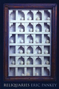 Reliquaries by Eric Pankey, 9781931337120