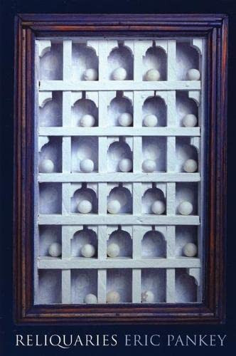 Reliquaries by Eric Pankey, 9781931337120