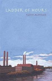 Ladder of Hours by Keith Althaus, 9781931337274