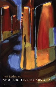 Some Nights No Cars At All by Josh Rathkamp, 9781931337359