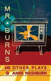 Mr. Burns and Other Plays by Anne Washburn, 9781559364812