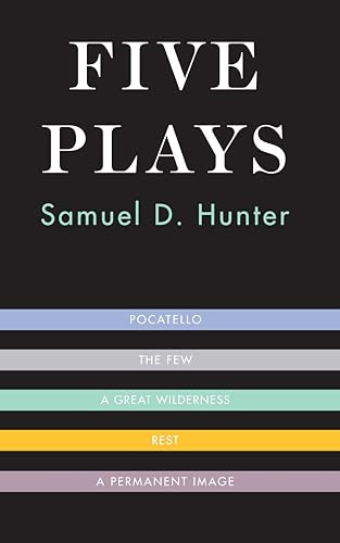 Five Plays by Samuel D. Hunter, 9781559365017