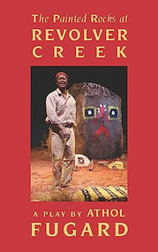 The Painted Rocks at Revolver Creek (TCG Edition) by Athol Fugard, 9781559365222