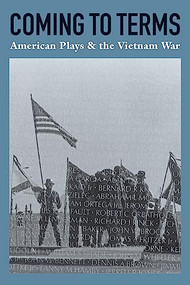 Coming to Terms: American Plays & the Vietnam War by James Reston, Jr., 9781559365239