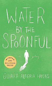Water by the Spoonful (Revised TCG Edition) by Quiara Alegría Hudes, 9781559365574