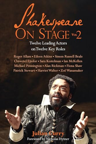Shakespeare on Stage: Volume 2 by Julian  Curry, 9781848422469