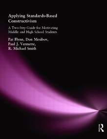 Applying Standards-Based Constructivism (Secondary) by Pat Flynn, Paul Vermette, Don Mesibov, 9781930556683