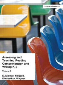 Assessing and Teaching Reading Composition and Writing, K-3, Vol. 2 - 9781930556430 by K. Michael Hibbard, 9781930556430